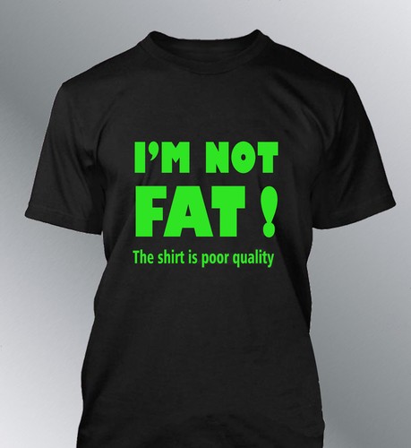 Not fat t - i'm,